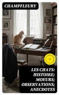 Cover: Les chats: Histoire; Moeurs; Observations; Anecdotes - DigiCat
