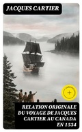 Cover: Relation originale du voyage de Jacques Cartier au Canada en 1534 - DigiCat