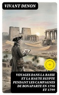 Cover: Voyages dans la basse et la haute Egypte pendant les campagnes de Bonaparte en 1798 et 1799 - DigiCat
