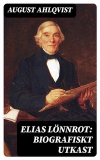 Abbildung von: Elias Lönnrot: Biografiskt utkast - DigiCat