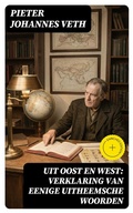 Cover: Uit Oost en West: verklaring van eenige uitheemsche woorden - DigiCat
