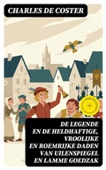 Cover: De legende en de heldhaftige, vroolijke en roemrijke daden van Uilenspiegel en Lamme Goedzak - DigiCat