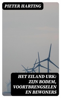 Abbildung von: Het Eiland Urk: Zijn Bodem, voortbrengselen en bewoners - DigiCat