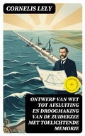 Cover: Ontwerp van wet tot afsluiting en droogmaking van de Zuiderzee met toelichtende memorie - DigiCat