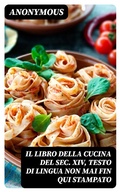 Cover: Il libro della cucina del sec. XIV, testo di lingua non mai fin qui stampato - DigiCat