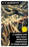 Cover: L'aeroplano del papa: Romanzo profetico in versi liberi - DigiCat