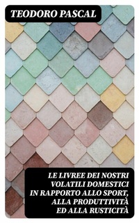 Abbildung von: Le livree dei nostri volatili domestici in rapporto allo sport, alla produttività ed alla rusticità - DigiCat