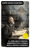 Cover: La mirabile visione: Abbozzo d'una storia della Divina Comedia - DigiCat