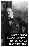 Cover: Il processo e l'assoluzione di "Mafarka il Futurista" - DigiCat