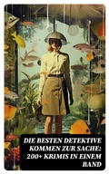 Cover: Die besten Detektive kommen zur Sache: 200+ Krimis in einem Band - DigiCat