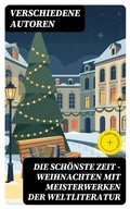 Cover: Die sch&ouml;nste Zeit - Weihnachten mit Meisterwerken der Weltliteratur - DigiCat