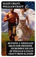 Cover: Running A Thousand Miles For Freedom - Incredible Escape of William & Ellen Craft from Slavery - DigiCat