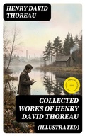 Cover: Collected Works of Henry David Thoreau (Illustrated) - DigiCat