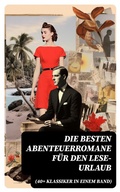 Cover: Die besten Abenteuerromane f&uuml;r den Lese-Urlaub (40+ Klassiker in einem Band) - DigiCat
