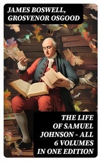 Abbildung von: THE LIFE OF SAMUEL JOHNSON - All 6 Volumes in One Edition - DigiCat