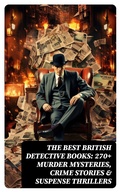 Cover: The Best British Detective Books: 270+ Murder Mysteries, Crime Stories & Suspense Thrillers - DigiCat