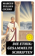 Cover: Die Ethik: Gesammelte Schriften - DigiCat