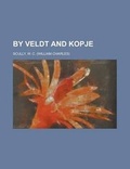 Cover: By Veldt and Kopje - Rarebooksclub.com