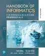 Cover: Handbook of Informatics for Nurses & Healthcare Professionals - Pearson
