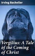 Cover: Vergilius: A Tale of the Coming of Christ - Good Press