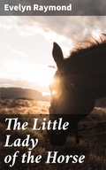 Cover: The Little Lady of the Horse - Good Press