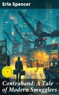 Cover: Contraband: A Tale of Modern Smugglers - Good Press