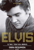 Cover: Elvis Presley - &Uacute;ltimo trem pra Memphis (resumo) - Editora Belas-Letras