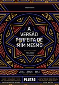 Cover: A vers&atilde;o perfeita de mim mesmo - Plut&atilde;o Livros