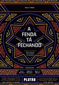 Cover: A fenda t&aacute; fechando - Plut&atilde;o Livros
