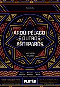 Cover: Arquip&eacute;lago e outros anteparos - Plut&atilde;o Livros