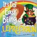 Cover: It's Not Easy Being a Leprechaun - Random House USA Children's Books