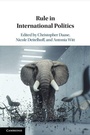 Cover: Rule in International Politics - Cambridge University Press