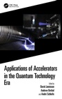 Cover: Applications of Accelerators in the Quantum Technology Era - CRC Press