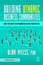 Cover: Building Dynamic Business Communities - Productivity Press