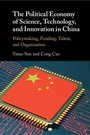Cover: The Political Economy of Science, Technology, and Innovation in China - Cambridge University Press