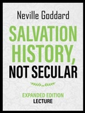 Cover: Salvation History - Not Secular - Expanded Edition Lecture - Neville Goddard