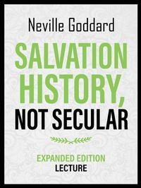 Enlarge image Cover: Salvation History - Not Secular - Expanded Edition Lecture - Neville Goddard