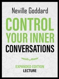 Cover: Control Your Inner Conversations - Expanded Edition Lecture - Neville Goddard