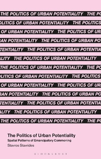 Abbildung von: The Politics of Urban Potentiality - Bloomsbury Academic