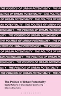 Cover: The Politics of Urban Potentiality - Bloomsbury Academic