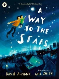 Enlarge image Cover: A Way to the Stars - Walker Books Ltd