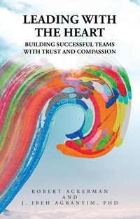 Enlarge image Cover: Leading With the Heart - iUniverse