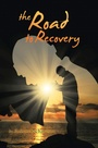 Cover: The Road to Recovery - Xlibris Us
