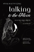 Cover: Talking to the Moon - Where Beautiful Inks