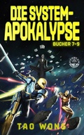 Cover: Die System-Apokalypse B&uuml;cher 7-9 - Starlit Publishing