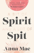 Cover: A Bit of Spirit and a Lot of Spit - The Book Guild Ltd