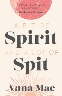 Abbildung von: A Bit of Spirit and a Lot of Spit - The Book Guild Ltd