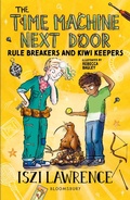 Cover: The Time Machine Next Door: Rule Breakers and Kiwi Keepers - Bloomsbury Education