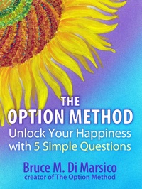 Enlarge image Cover: Unlock Your Happiness with Five Simple Questions - The Option Method - Dialogues in Self Discovery LLC