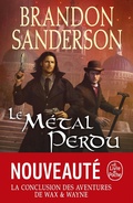 Cover: Le M&eacute;tal perdu (Fils-des-Brumes : Wax & Wayne, Tome 4) - Le Livre de Poche
